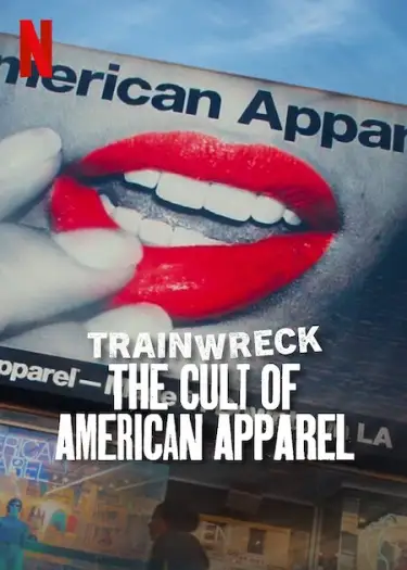 trainwreck the cult of american apparel 2025 , 7starHD0