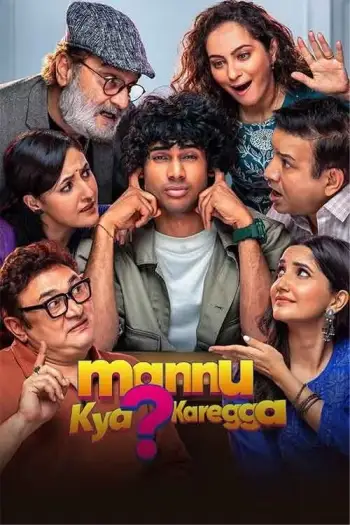 mannu kya karegga 2025 , 7starhd